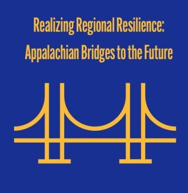 Realizing Regional Resilience: Appalachian Bridges to the Future